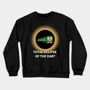 Total Eclipse of the Dart Crewneck Sweatshirt